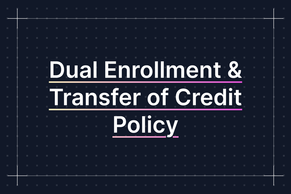 Dual Enrollment & Transfer of Credit Policy